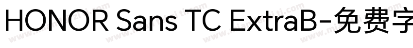 HONOR Sans TC ExtraB字体转换